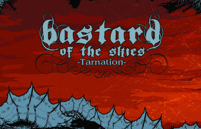 Bastard of the Skies – Tarnation