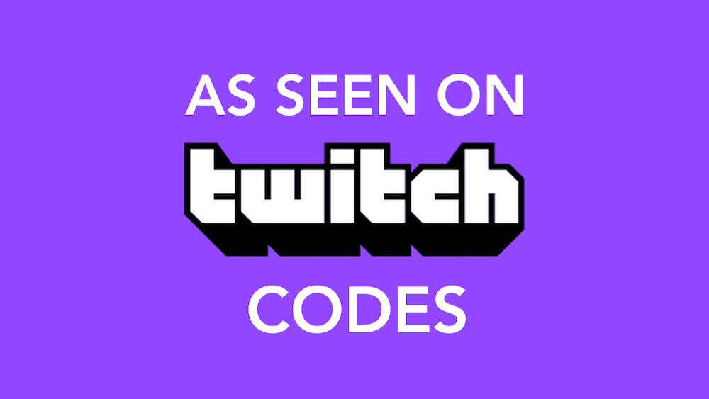 As Seen on Twitch: Codes