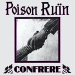 Confrere by Poison Ruin (Relapse Records)