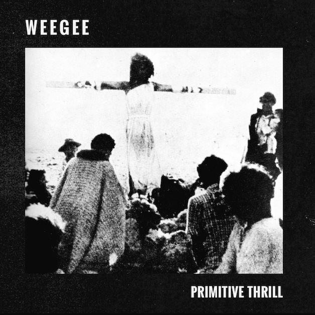 Primitive Thrill by Weegee (Dot Dash Sounds)